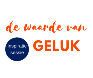 Inspiratiesessie de Waarde van geluk