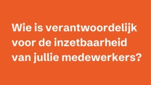 Wie is verantwoordelijk voor DI Verantwoordelijkheid Duurzame inzetbaarheid leiderschap